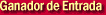 Ganador de Entrada